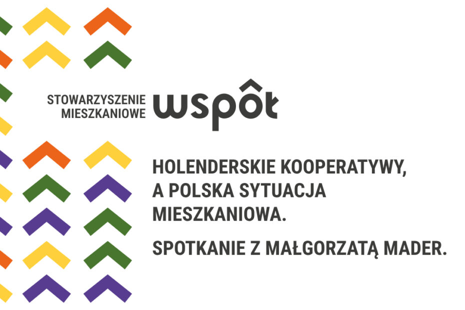 holenderskie kooperatywy, a polska sytuacja mieszkaniowa. spotkanie z Małgorzatą Mader