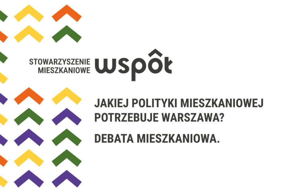 jakiej polityki mieszkaniowej potrzebuje warszawa? debata mieszkaniowa